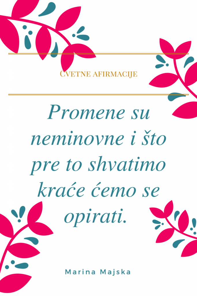 promene-su-neminovne-i-sto-pre-to-shvatimo-krace-cemo-se-opirati
